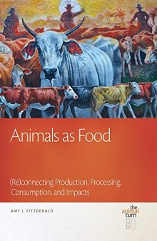 Animals as food : (re)connecting production, processing, consumption, and impacts