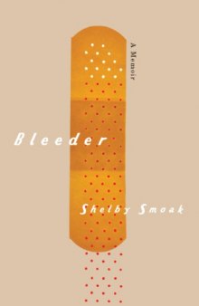 Bleeder : a memoir