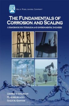 The Fundamentals of Corrosion and Scaling For Petroleum and Environmental Engineers