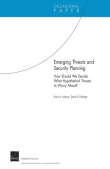Emerging Threats and Security Planning: How Should we Decide What Hypothetical Threats to Worry About? (Occasional Paper)