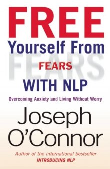 Free Yourself from Fears: Overcoming Anxiety and Living Without Worry