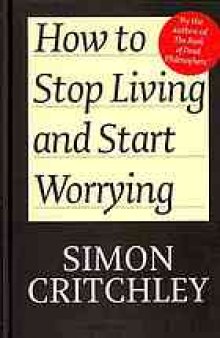 How to stop living and start worrying : conversations with Carl Cederström