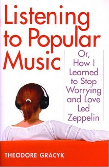 Listening to Popular Music: Or, How I Learned to Stop Worrying and Love Led Zeppelin (Tracking Pop)