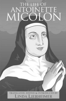 The Life of Antoinette Micolon (Reformation Texts With Translation Series)