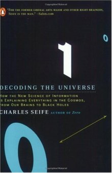Decoding the Universe: How the New Science of Information Is Explaining Everything in the Cosmos, from Our Brains to Black Holes