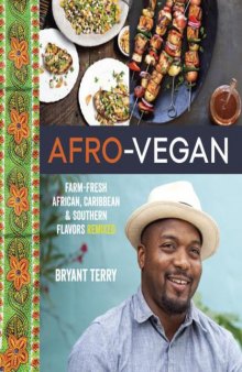 Afro-Vegan  Farm-Fresh African, Caribbean, and Southern Flavors Remixed