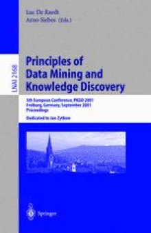 Principles of Data Mining and Knowledge Discovery: 5th European Conference, PKDD 2001, Freiburg, Germany, September 3–5, 2001 Proceedings