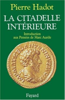 La citadelle intérieure : Introduction aux Pensées de Marc Aurèle