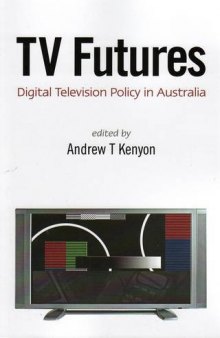 TV Futures: Digital Television Policy in Australia
