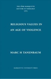 Religious Values in an Age of Violence (Pere Marquette Theology Lectures)
