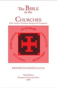 The Bible in the Churches: How Various Christians Interpret the Scriptures (Marquette Studies in Theology, Vol 4)
