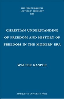 The Christian understanding of freedom and the history of freedom in the Modern Era: the meeting and confrontation between Christianity and the Modern Era in a postmodern situation