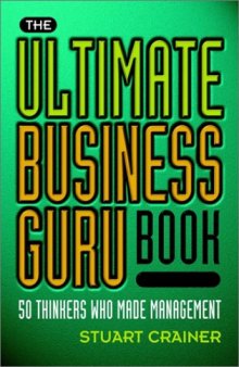 The Ultimate Business Guru Book: 50 Thinkers Who Made Management