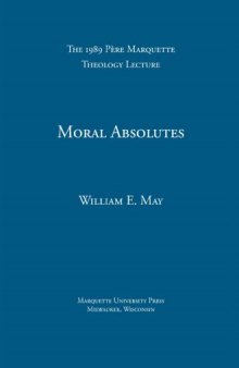 Moral absolutes: Catholic tradition, current trends, and the truth