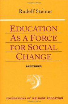 Education As a Force for Social Change (Foundations of Waldorf Education, 4)