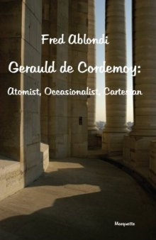 Gerauld De Cordemoy: Atomist, Occasionalist, Cartesian 