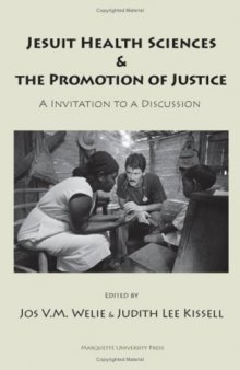 Jesuit Health Sciences & The Promotion Of Justice: An Invitation To A Discussion  