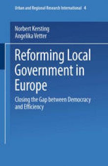 Reforming Local Government in Europe: Closing the Gap between Democracy and Efficiency