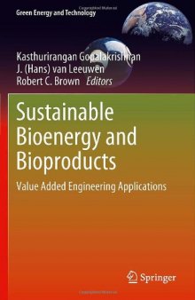 Sustainable Bioenergy and Bioproducts: Value Added Engineering Applications 