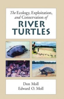 The Ecology, Exploitation and Conservation of River Turtles