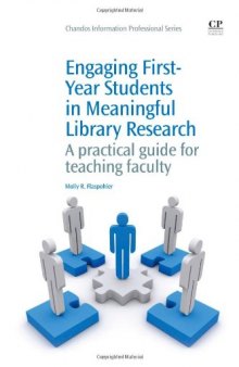 Engaging First-Year Students in Meaningful Library Research. A Practical Guide for Teaching Faculty