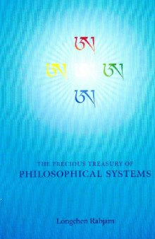 The Precious Treasury of Philosophical Systems (Drupta Dzöd): A Treatise Elucidating the Meaning of the Entire Range of Buddhist Teachings