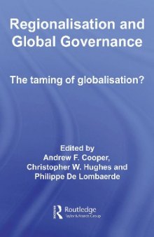 Regionalisation and Global Governance: The Taming of Globalisation? (Routledge Warwick Studies in Globalisation)