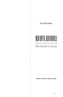 New Myth, New World: From Nietzsche To Stalinism