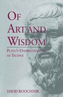 Of Art and Wisdom: Plato's Understanding of Techne