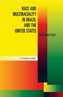 Race and Multiraciality in Brazil and the United State: Converging Paths?