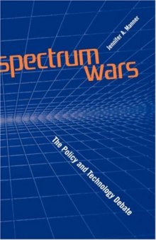 Spectrum Wars: The Policy and Technology Debate