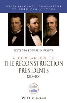 A Companion to the Reconstruction Presidents 1865-1881