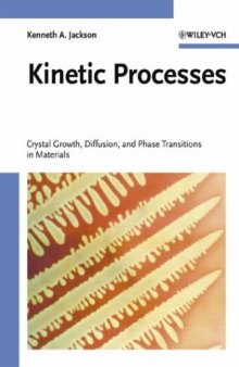 Kinetic Processes: Crystal Growth, Diffusion, and Phase Transitions in Materials