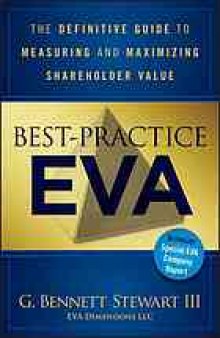 Best-practice EVA : the definitive guide to measuring and maximizing shareholder value