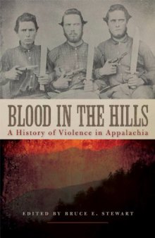 Blood in the Hills: A History of Violence in Appalachia (New Directions in Southern History)  