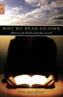 Why We Read Fiction: Theory of Mind and the Novel (Theory and Interpretation of Narrative)