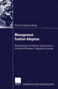 Management Fashion Adoption: Sensemaking and Identity Construction in Individual Managers’ Adoption Accounts
