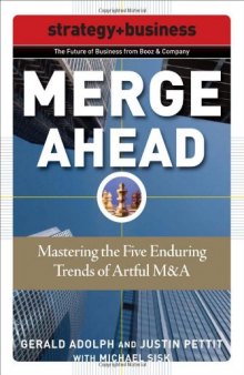 Merge Ahead: Mastering the Five Enduring Trends of Artful M&A (Future of Business Series)