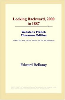 Looking Backward, 2000 to 1887 (Webster's French Thesaurus Edition)