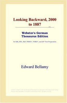 Looking Backward, 2000 to 1887 (Webster's German Thesaurus Edition)