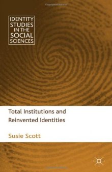 Total Institutions and Reinvented Identities (Identity Studies in the Social Sciences)  