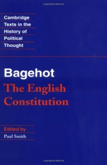 Bagehot: The English Constitution (Cambridge Texts in the History of Political Thought)