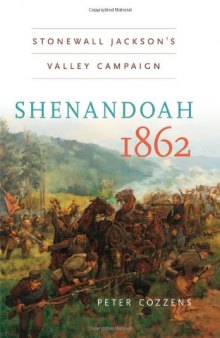 Shenandoah 1862: Stonewall Jackson's Valley Campaign (Civil War America)