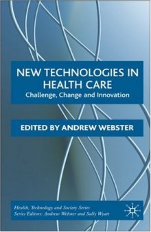 New Technologies in Health Care: Challenge, Change and Innovation (Health, Technology and Society)