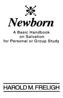 Newborn: A basic handbook on salvation for personal or group study