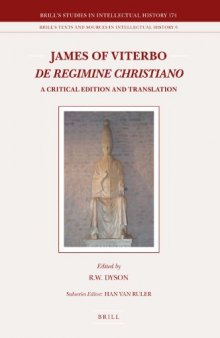 James of Viterbo: De regimine Christiano: a critical edition and translation
