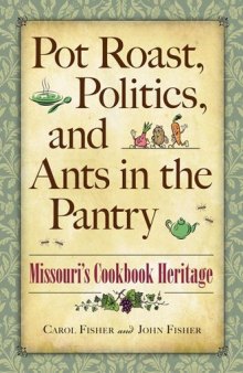 Pot Roast, Politics, and Ants in the Pantry: Missouri's Cookbook Heritage