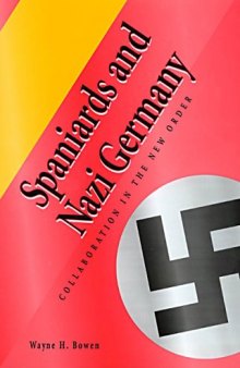 Spaniards and Nazi Germany: collaboration in the new order  