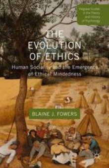 The Evolution of Ethics: Human Sociality and the Emergence of Ethical Mindedness