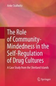 The Role of Community-Mindedness in the Self-Regulation of Drug Cultures: A Case Study from the Shetland Islands